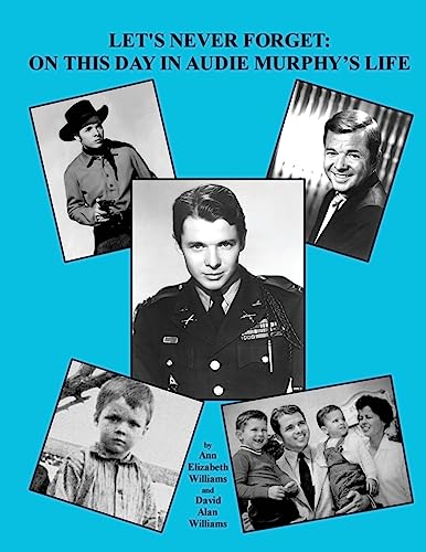 Let's Never Forget: On This Day in Audie Murphy's Life