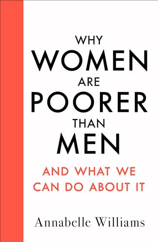 Why Women Are Poorer Than Men and What We Can Do About It von Michael Joseph