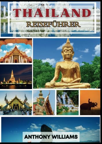 Thailand Reiseführer 2025: Entdecken Sie das Land des Lächelns durch Kultur, Küche und Abenteuer Thailand Reiseführer 2025: Entdecken Sie das Land des Lächelns durch Kultur, Küche und Abenteuer von Independently published