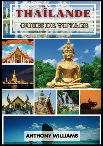 Thaïlande Guide de voyage 2025: Découvrez le pays du sourire à travers la culture, la cuisine et l'aventure Thaïlande Guide de voyage 2025: Découvrez le pays du sourire à travers la culture, la cuisine et l'aventure von Independently published