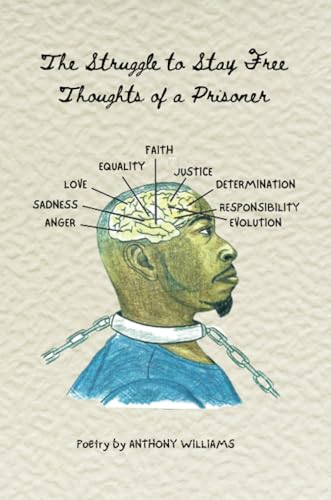 The Struggle to Stay Free: Thoughts of a Prisoner The Struggle to Stay Free: Thoughts of a Prisoner von Anthony Williams