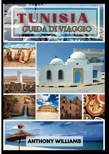 Tunisia Guida di viaggio 2025: Scopri esperienze autentiche, tesori nascosti e avventure indimenticabili nel cuore del Nord Africa Tunisia Guida di viaggio 2025: Scopri esperienze autentiche, tesori nascosti e avventure indimenticabili nel cuore del Nord Africa von Independently published