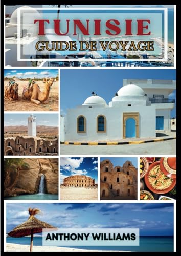 Tunisie Guide de voyage 2025: Découvrez des expériences authentiques, des trésors cachés et des aventures inoubliables au cœur de l'Afrique du Nord Tunisie Guide de voyage 2025: Découvrez des expériences authentiques, des trésors cachés et des aventures inoubliables au cœur de l'Afrique du Nord von Independently published