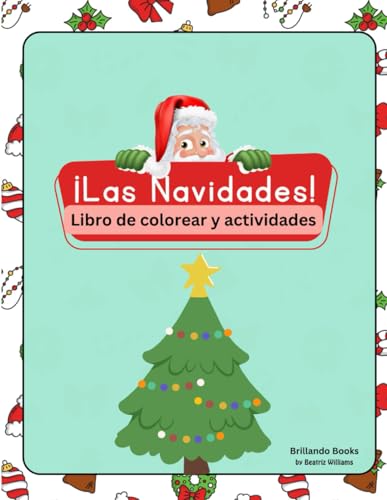 Las Navidades: Libro de Colorear y Actividades: A Spanish Christmas Coloring Book for Kids | Holiday Fun with Festive Designs and Easy Spanish Words von Independently published