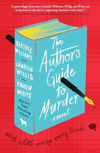 The Author's Guide to Murder: A Suspenseful Murder Mystery with a Sexy and Suspenseful Edge, Join the Hunt for a Killer Among Writers von William Morrow