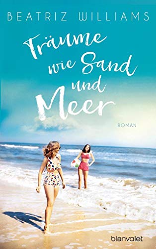 Träume wie Sand und Meer: Roman (Die East-Coast-Reihe, Band 3)