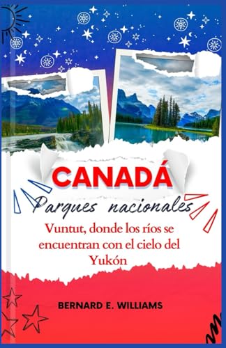 Canadá Parques Nacionales: Vuntut, donde los ríos se encuentran con el cielo del Yukón Canadá Parques Nacionales: Vuntut, donde los ríos se encuentran con el cielo del Yukón von Independently published