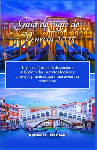 Guía de viaje de Venecia 2025: Joyas ocultas cuidadosamente seleccionadas, secretos locales y consejos prácticos para una aventura veneciana Guía de viaje de Venecia 2025: Joyas ocultas cuidadosamente seleccionadas, secretos locales y consejos prácticos para una aventura veneciana von Independently published