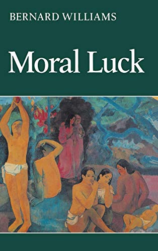 Moral Luck: Philosophical Papers 1973 1980