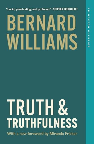 Truth and Truthfulness: An Essay in Genealogy (Princeton Classics) von Princeton University Press