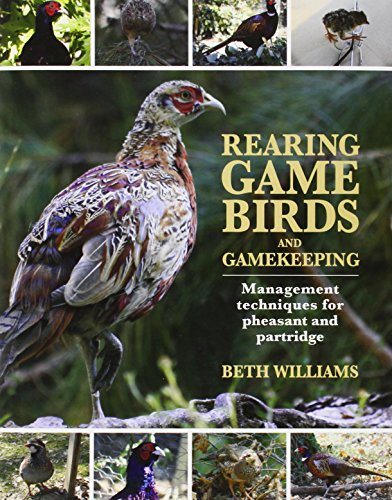 Rearing Game Birds and Gamekeeping: Management Techniques for Pheasant and Partridge von Quiller