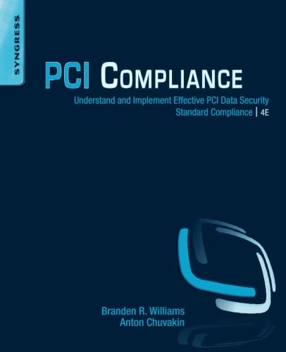 PCI Compliance: Understand and Implement Effective PCI Data Security Standard Compliance