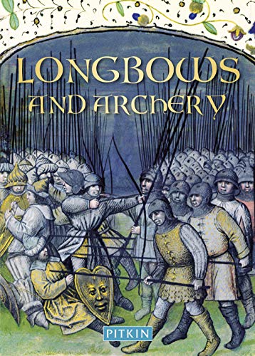 Longbows and Archery (Pitkin Guides)