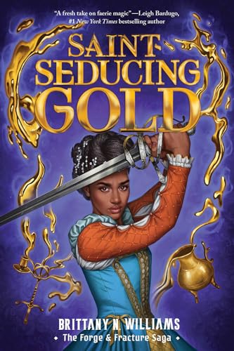 Saint-seducing Gold: Volume 2 (Forge & Fracture Saga, 2) von Amulet Books