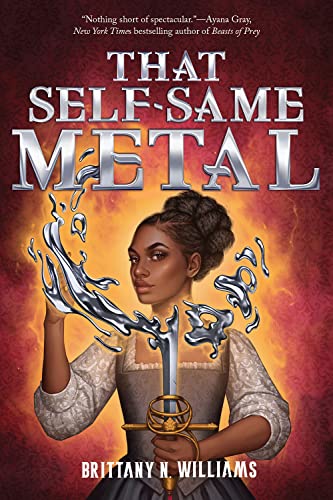 That Self-same Metal: Volume 1 (Forge & Fracture Saga, 1)