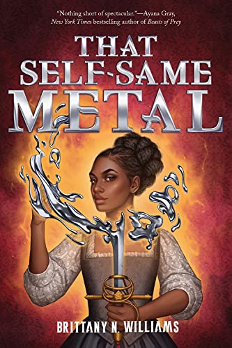 That Self-Same Metal: Volume 1 (Forge & Fracture Saga, 1)