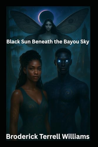 Black Sun Beneath the Bayou Sky von Independently published