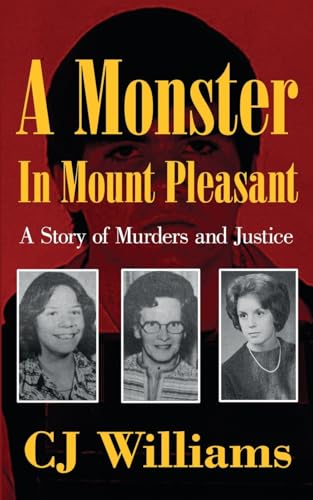 A Monster in Mount Pleasant: A Story of Murders and Justice von Genius Book Publishing