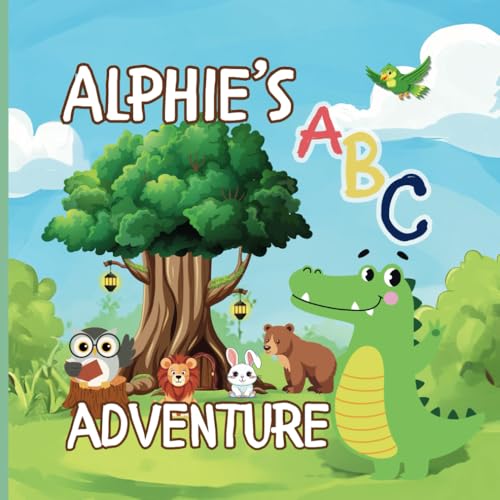Alphie's ABC Adventure: Every letter holds a little adventure waiting to be discovered! von Independently published
