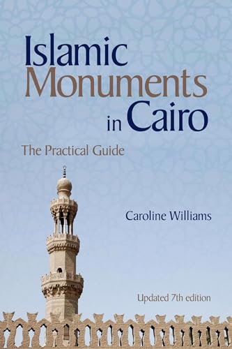 Islamic Monuments in Cairo: The Practical Guide