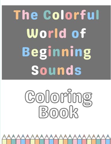 The Colorful World of Beginning Sounds von Independently published