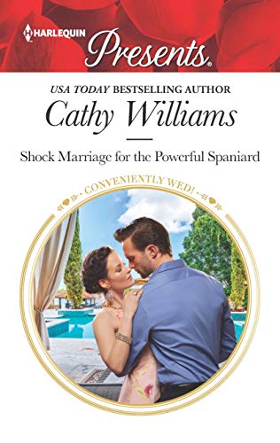 Shock Marriage for the Powerful Spaniard (Conveniently Wed!, 21, Band 3750)
