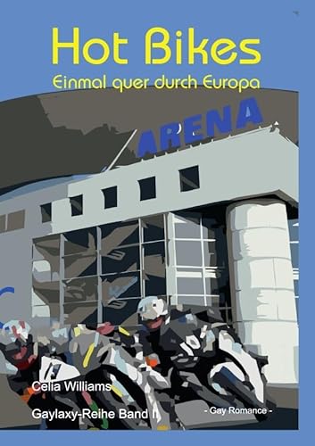 Hot Bikes - Einmal quer durch Europa (Gaylaxy-Reihe) von epubli