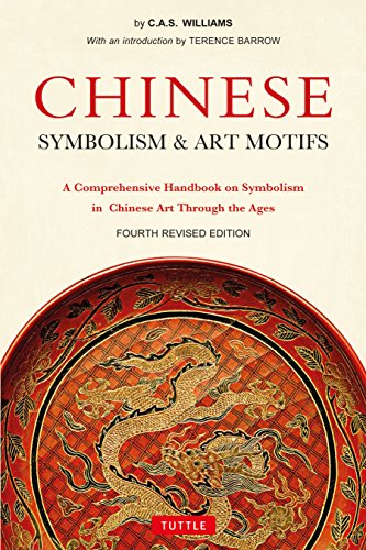 Chinese Symbolism and Art Motifs: A Comprehensive Handbook on Symbolism in Chinese Art Through the Ages von Tuttle Publishing