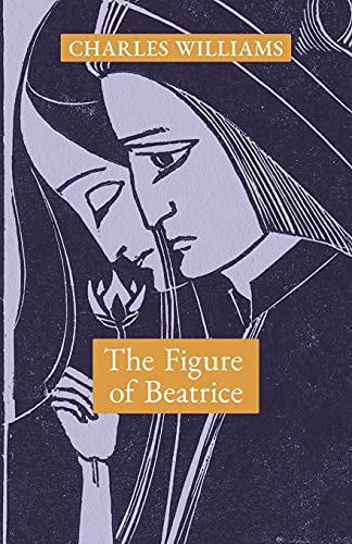 The Figure of Beatrice: A Study in Dante