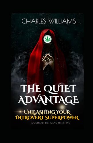 The Quiet Advantage: Unleashing Your Introvert Superpower The Quiet Advantage: Unleashing Your Introvert Superpower von Independently published