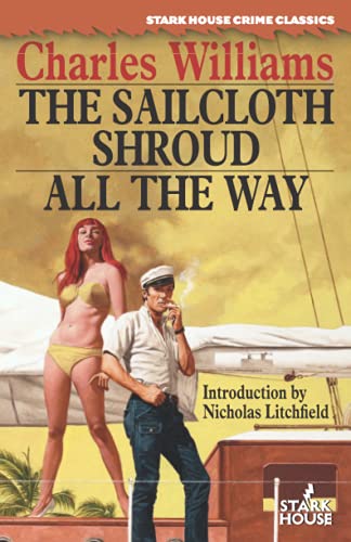 The Sailcloth Shroud / All the Way von Stark House Press
