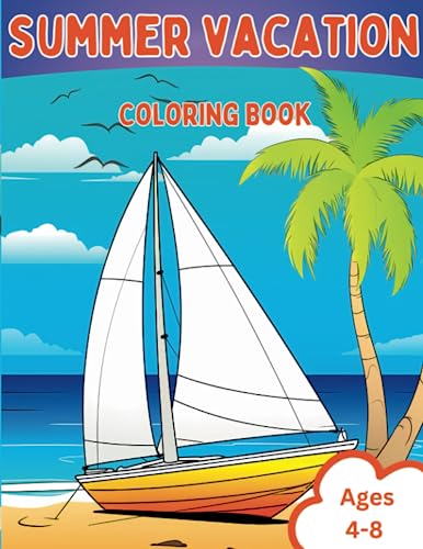Summer Vacation Coloring Book: 50 Unique and Inspiring Coloring Pages for Kids Ages 4-8