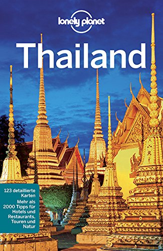 Lonely Planet Reiseführer Thailand: Mehr als 2000 Tipps für Hotels und Restaurants, Touren und Natur (Lonely Planet Reiseführer Deutsch)
