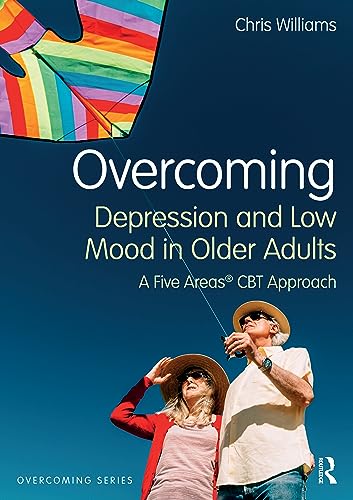 Overcoming Depression and Low Mood in Older Adults: A Five Areas CBT Approach von Routledge