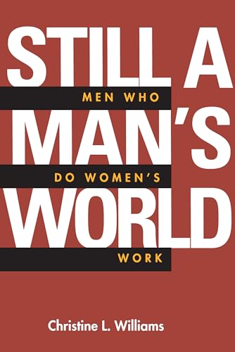 Still a Man's World: Men Who Do Women's Work: Men Who Do Women's Work Volume 1 (Men and Masculinity, Band 1) von University of California Press