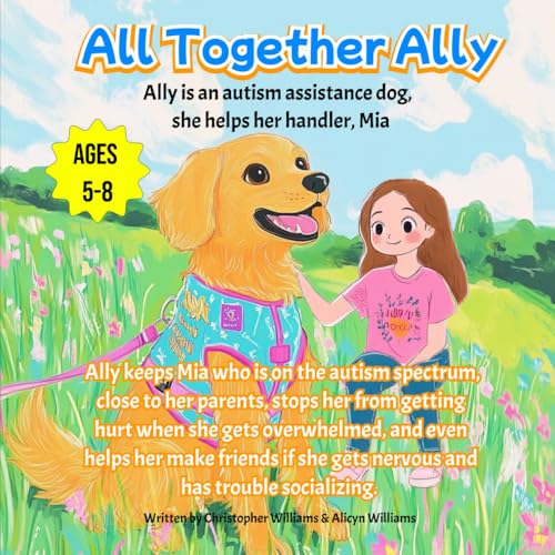 All Together Ally! Ally is an autism assistance dog, she helps her handler, Mia: Ally keeps Mia close to her parents, stops her from getting hurt ... overwhelmed, helps her socialize with friends All Together Ally! Ally is an autism assistance dog, she helps her handler, Mia: Ally keeps Mia close to her parents, stops her from getting hurt ... overwhelmed, helps her socialize with friends von Independently published