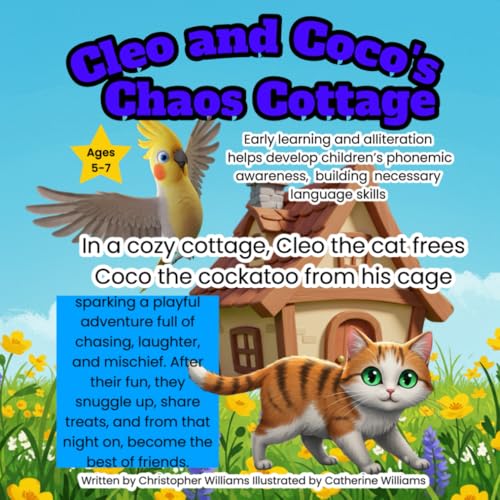 Cleo and Coco’s Chaos Cottage: In a cozy cottage, Cleo the cat frees Coco the cockatoo from his cage: Early learning and alliteration: helps develop ... building necessary language skills. Cleo and Coco’s Chaos Cottage: In a cozy cottage, Cleo the cat frees Coco the cockatoo from his cage: Early learning and alliteration: helps develop ... building necessary language skills. von Independently published