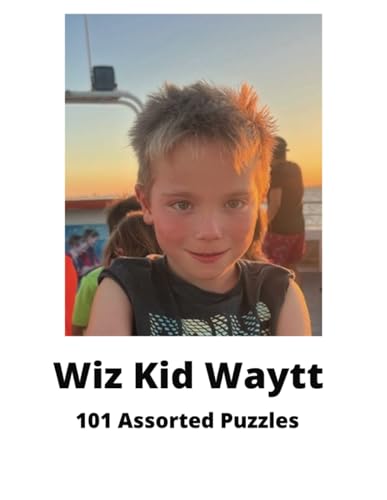 Wiz Kid Wyatt: 101 Assorted Puzzles von Independently published