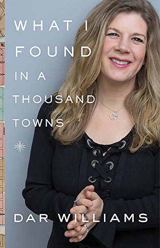 What I Found in a Thousand Towns: A Traveling Musician's Guide to Rebuilding America's Communities-One Coffee Shop, Dog Run, and Open-Mike Night at a Time von Basic Books