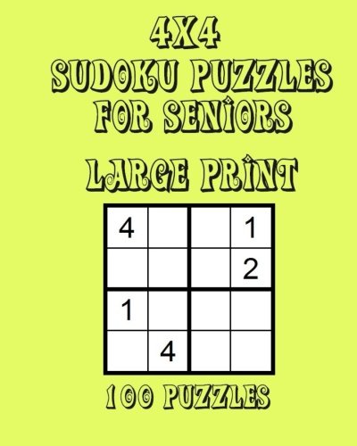 4x4 Sudoku Puzzles for Seniors Large Print: 100 Puzzles