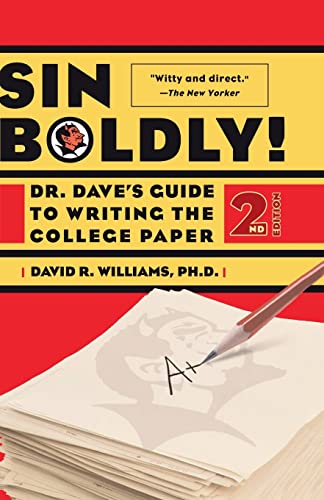 Sin Boldly!: Dr. Dave's Guide To Writing The College Paper: Dr. Dave's Guide To Acing The College Paper von Basic Books