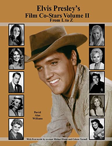 Elvis Presley's Film Co-Stars Volume II From L to Z von CREATESPACE