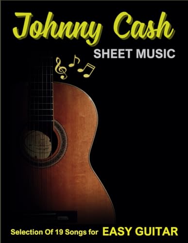 Johnny Cash Sheet Music: Selection Of 19 Songs for Easy Guitar von Independently published