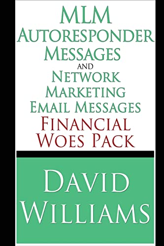 MLM Autoresponder Messages and Network Marketing Email Messages: Financial Woes Pack MLM Autoresponder Messages and Network Marketing Email Messages: Financial Woes Pack von CREATESPACE