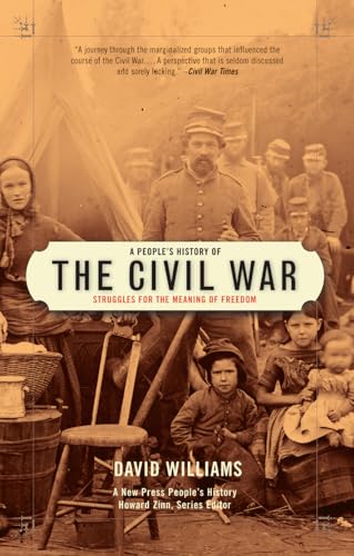 People’s History of the Civil War: Struggles for the Meaning of Freedom (A New Press People's History) von The New Press