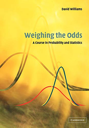 Weighing the Odds: A Course in Probability and Statistics