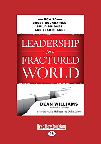 Leadership for a Fractured World: How to Cross Boundaries, Build Bridges, and Lead Change von ReadHowYouWant