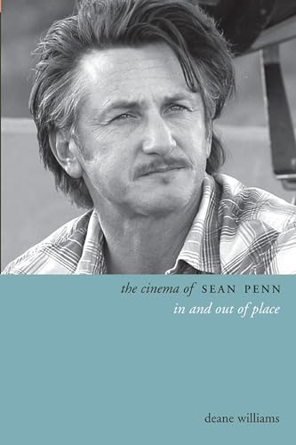 The Cinema of Sean Penn: In and Out of Place (Directors' Cuts)