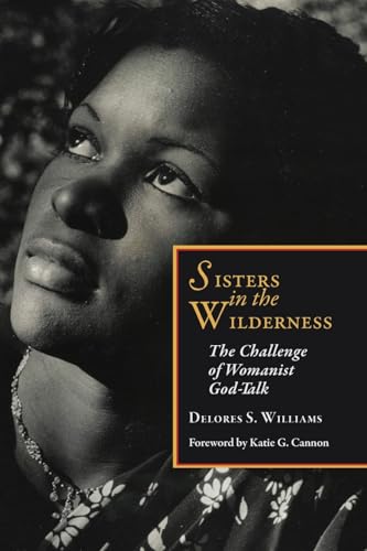 Sisters in the Wilderness: The Challenge of Womanist God-talk von Orbis Books