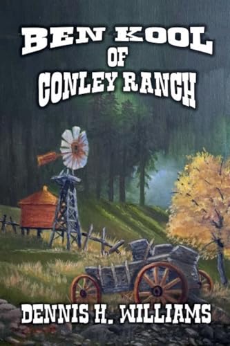 Ben Kool of Conley Ranch Ben Kool of Conley Ranch von Outlaws Publishing LLC